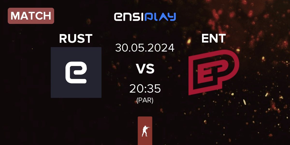 Match RUSTEC RUST vs ENTERPRISE esports ENT | 30.05