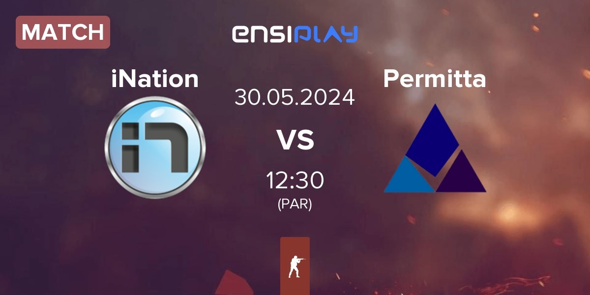 Match iNation vs Permitta Esports Permitta | 30.05
