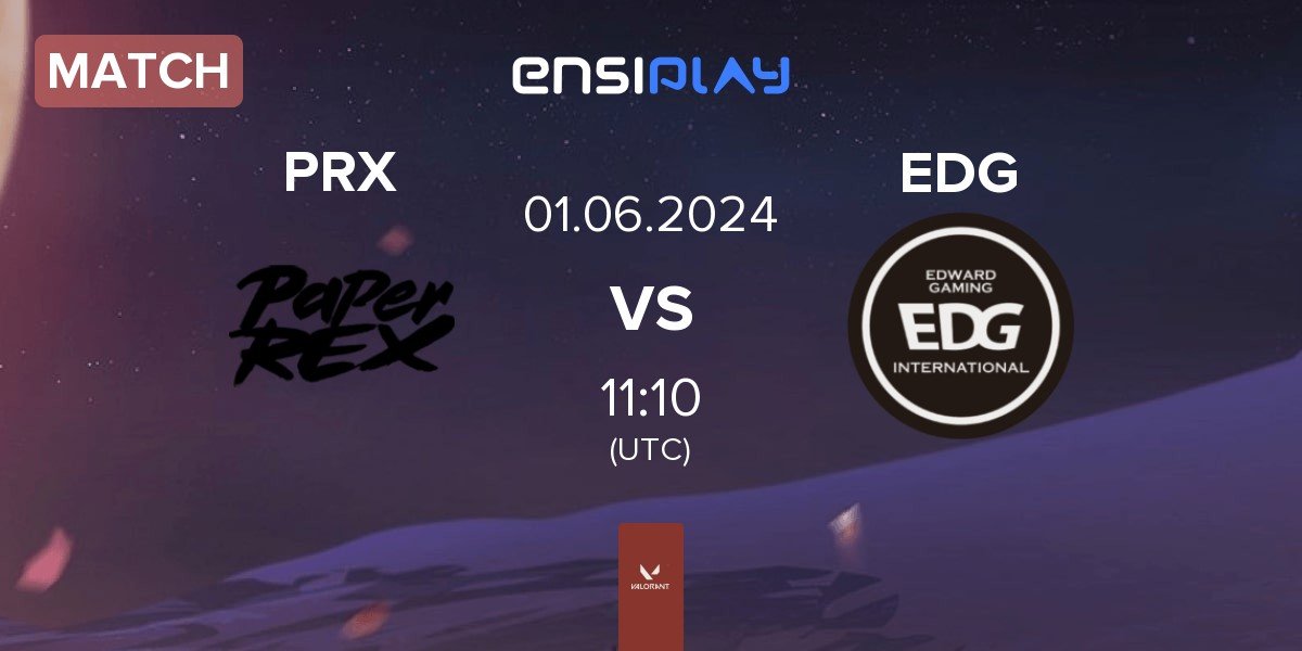 Match Paper Rex PRX vs Edward Gaming EDG | 01.06