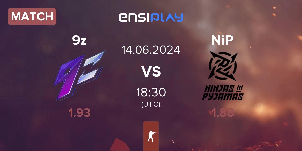 Match 9z Team 9z vs Ninjas in Pyjamas NiP | 14.06