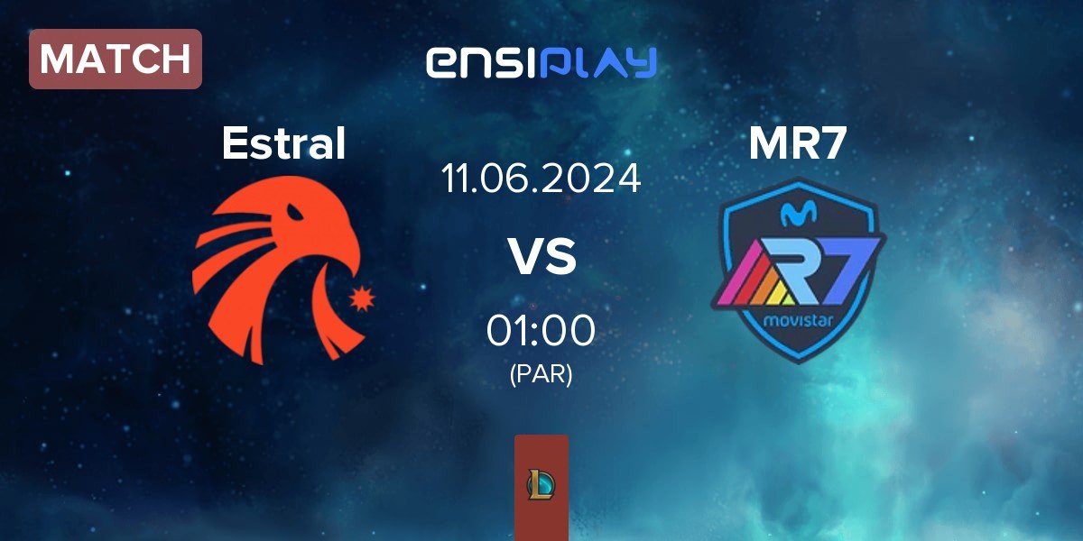Match Estral Esports Estral vs Movistar R7 MR7 | 11.06