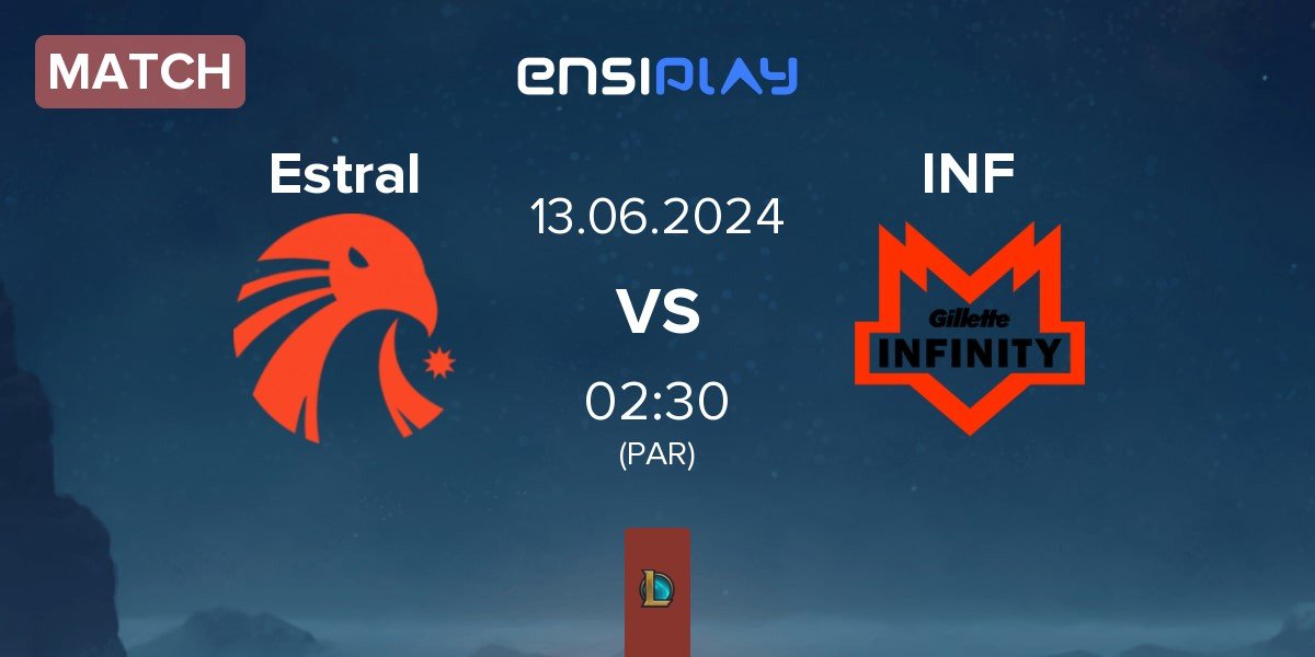 Match Estral Esports Estral vs Infinity Esports INF | 13.06