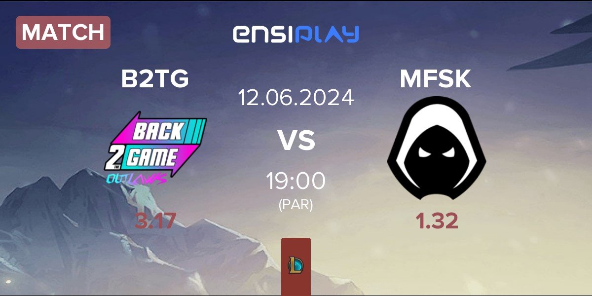 Match Back2TheGame B2TG vs Forsaken MFSK | 12.06