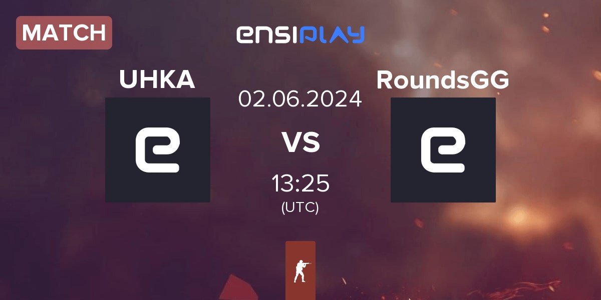 Match UHKA eSports UHKA vs RoundsGG | 02.06