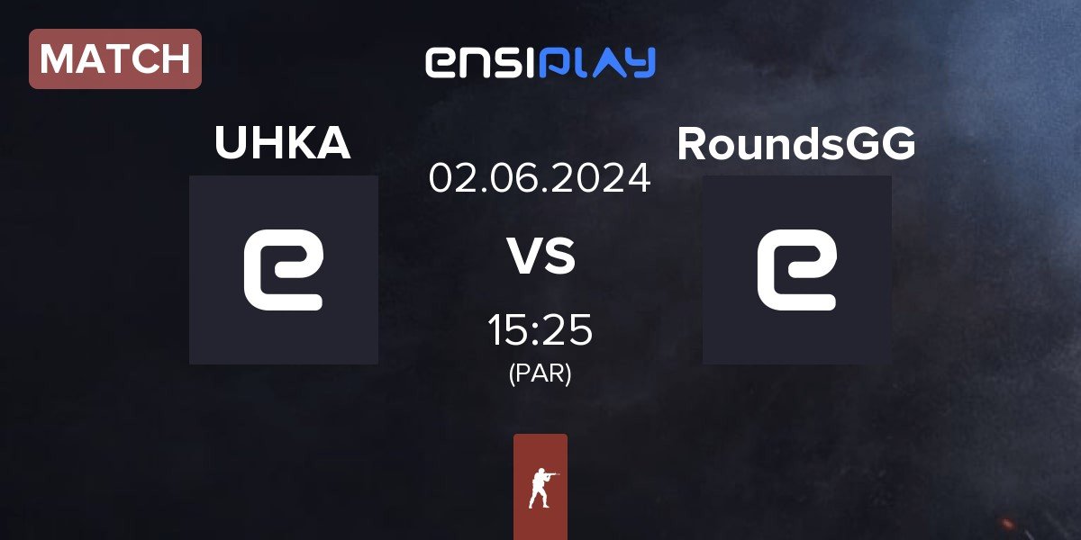 Match UHKA eSports UHKA vs RoundsGG | 02.06
