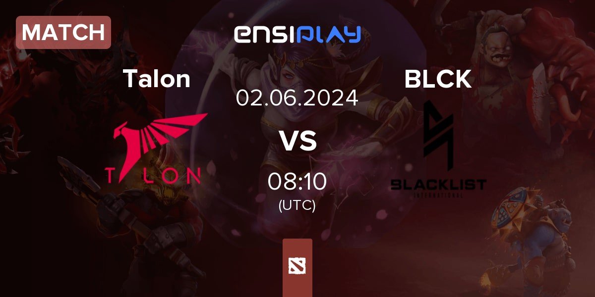 Match Talon Esports Talon vs Blacklist International BLCK | 02.06