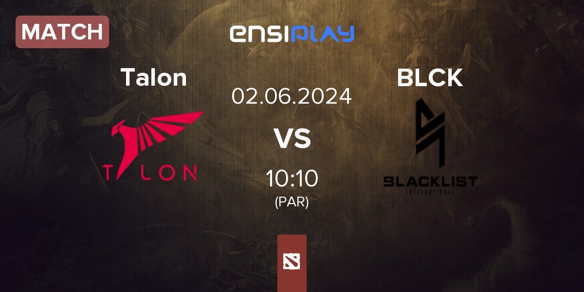 Match Talon Esports Talon vs Blacklist International BLCK | 02.06