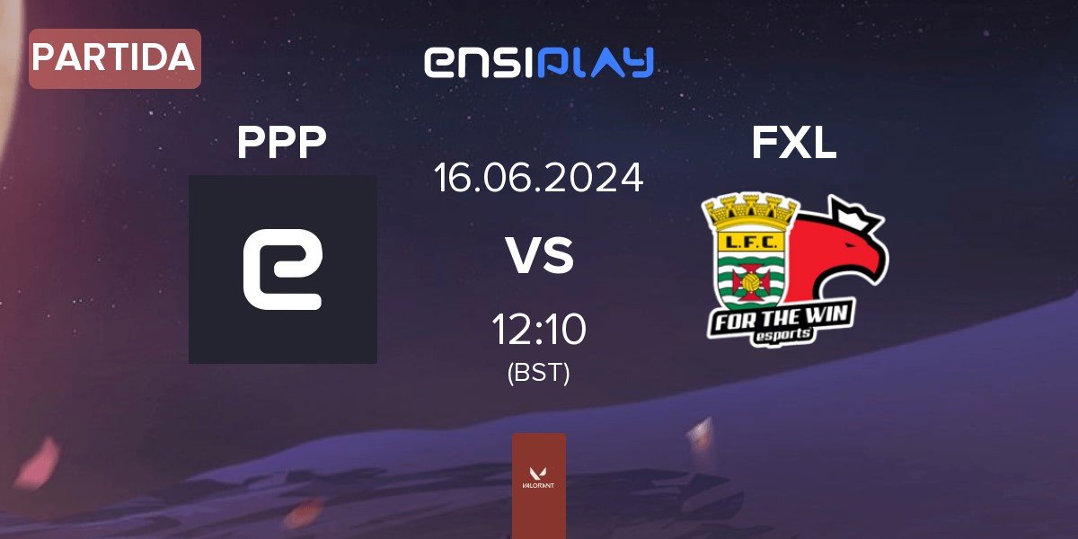 Partida PPP vs FTW LEÇA FC FXL | 16.06