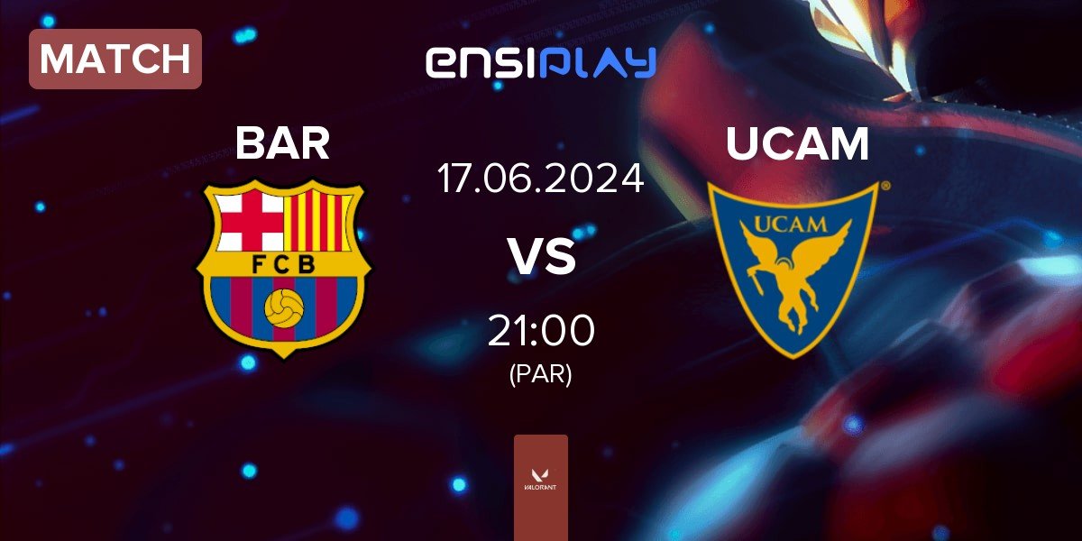 Match Barça eSports BAR vs UCAM Esports Club UCAM | 17.06