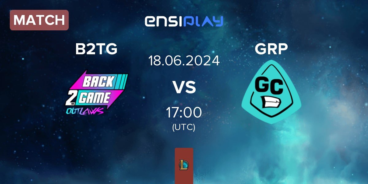 Match Back2TheGame B2TG vs GRP Esports GRP | 18.06