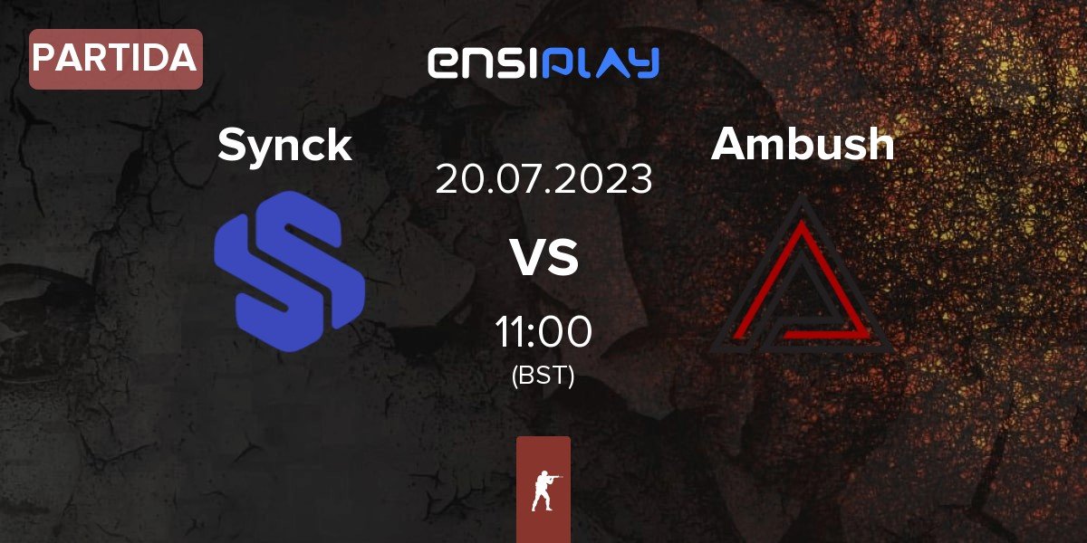 Partida Synck Esports Synck vs Ambush Esport Ambush | 20.07