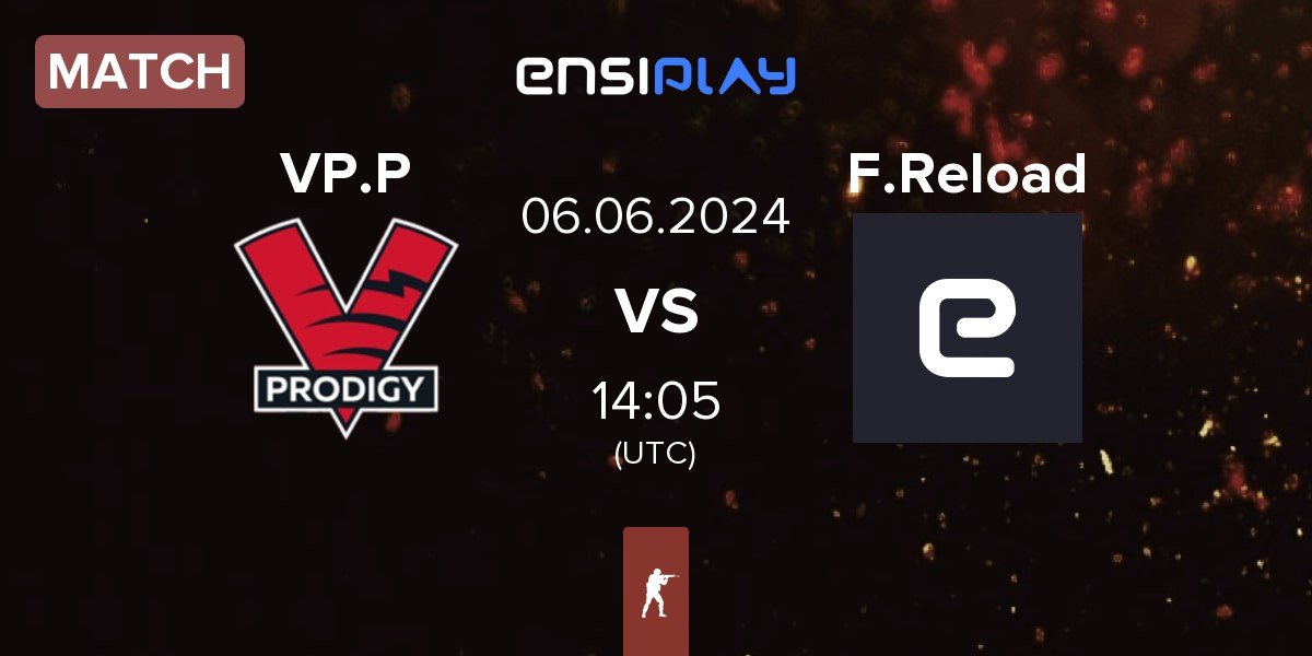 Match VP.Prodigy VP.P vs FORZE Reload F.Reload | 06.06