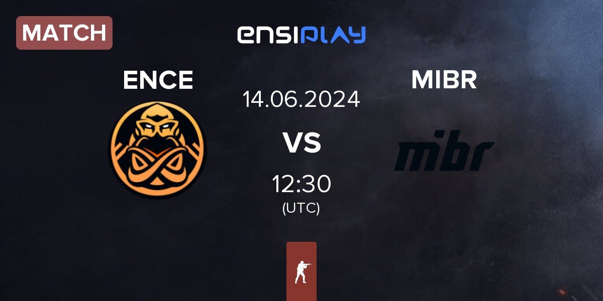Match ENCE vs Made in Brazil MIBR | 14.06