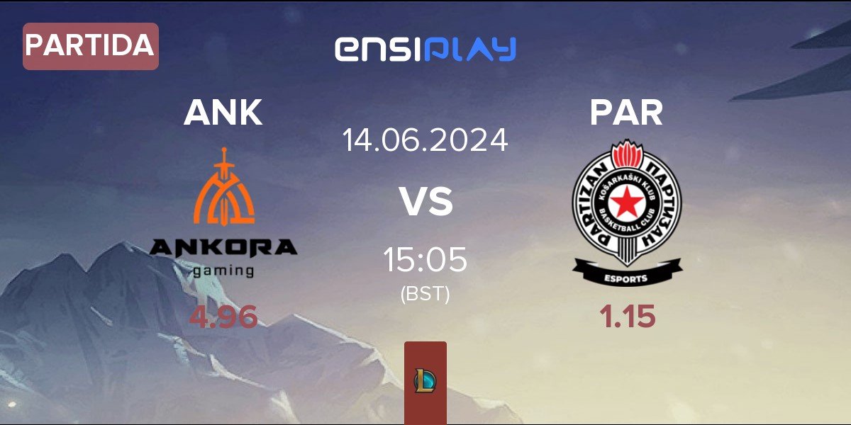 Partida Ankora Gaming ANK vs Partizan Esports PAR | 14.06