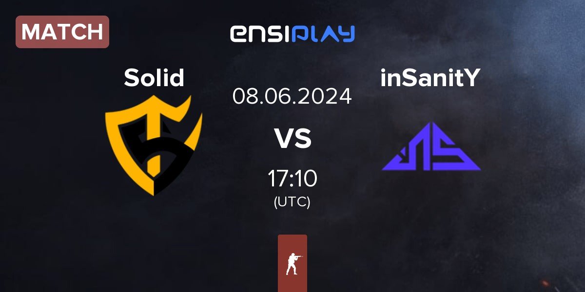 Match Team Solid Solid vs inSanitY Sports inSanitY | 08.06