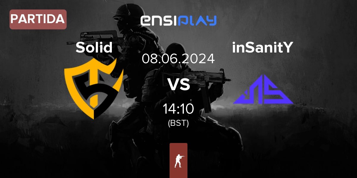 Partida Team Solid Solid vs inSanitY Sports inSanitY | 08.06