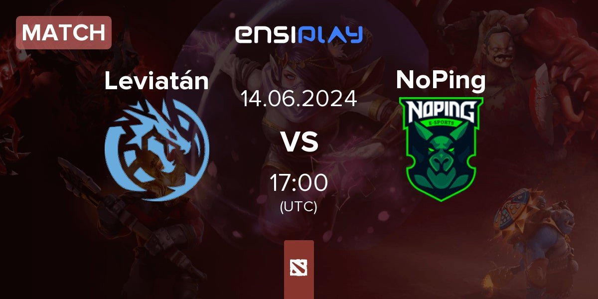 Match Leviatán vs NoPing Esports NoPing | 14.06