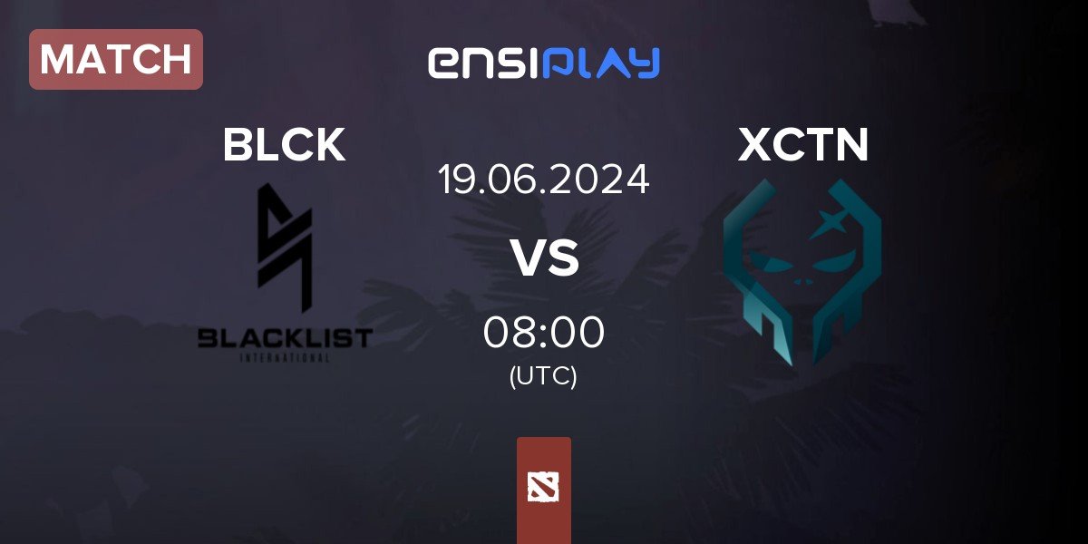 Match Blacklist International BLCK vs Execration XCTN | 19.06