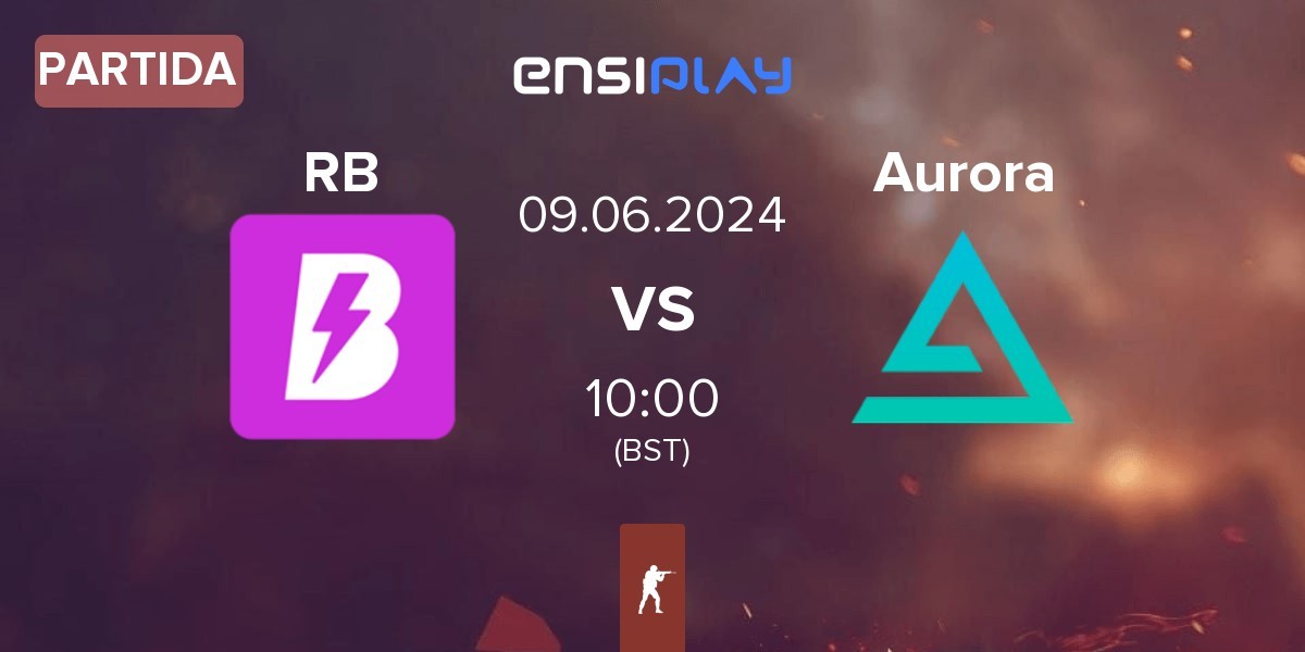 Partida RUSH B RB vs Aurora Gaming Aurora | 09.06