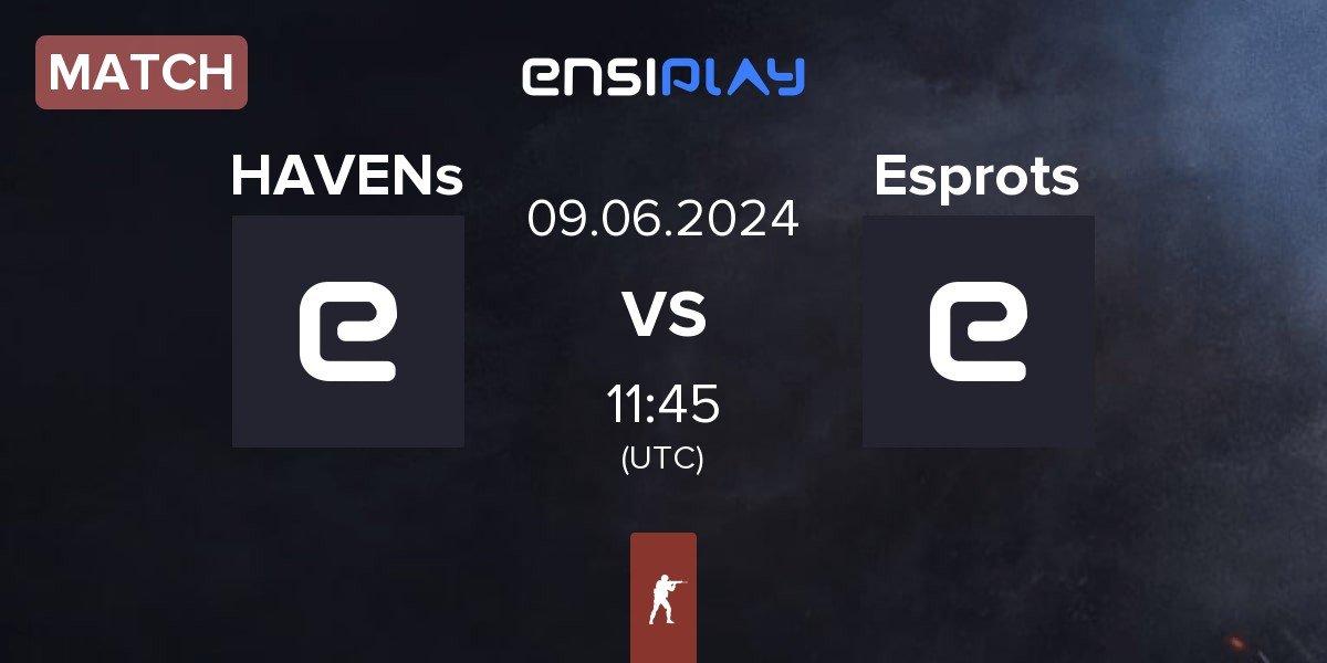 Match HAVENs vs Esprots | 09.06
