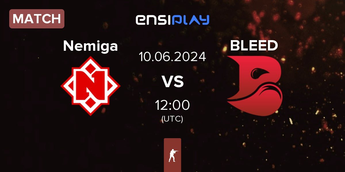 Match Nemiga Gaming Nemiga vs BLEED Esports BLEED | 10.06