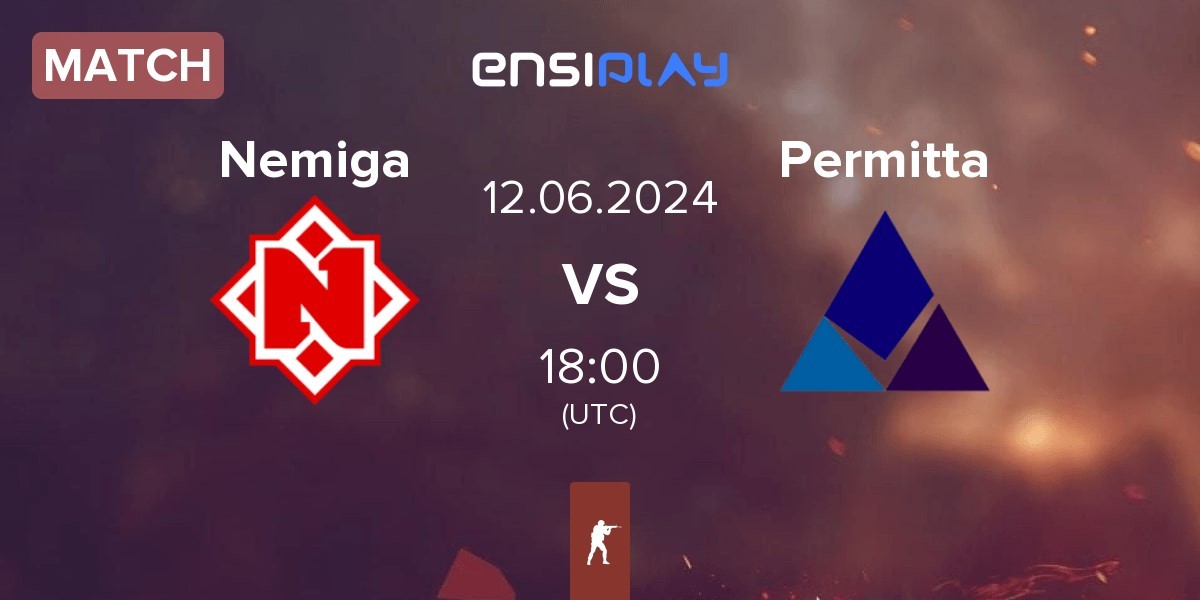Match Nemiga Gaming Nemiga vs Permitta Esports Permitta | 11.06