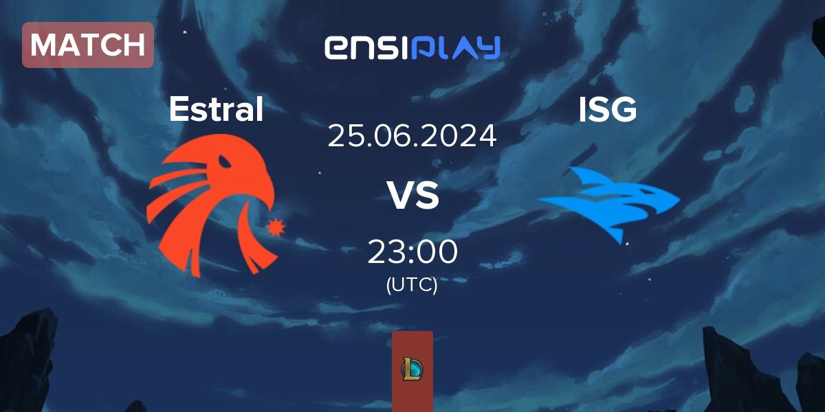 Match Estral Esports Estral vs Isurus ISG | 25.06