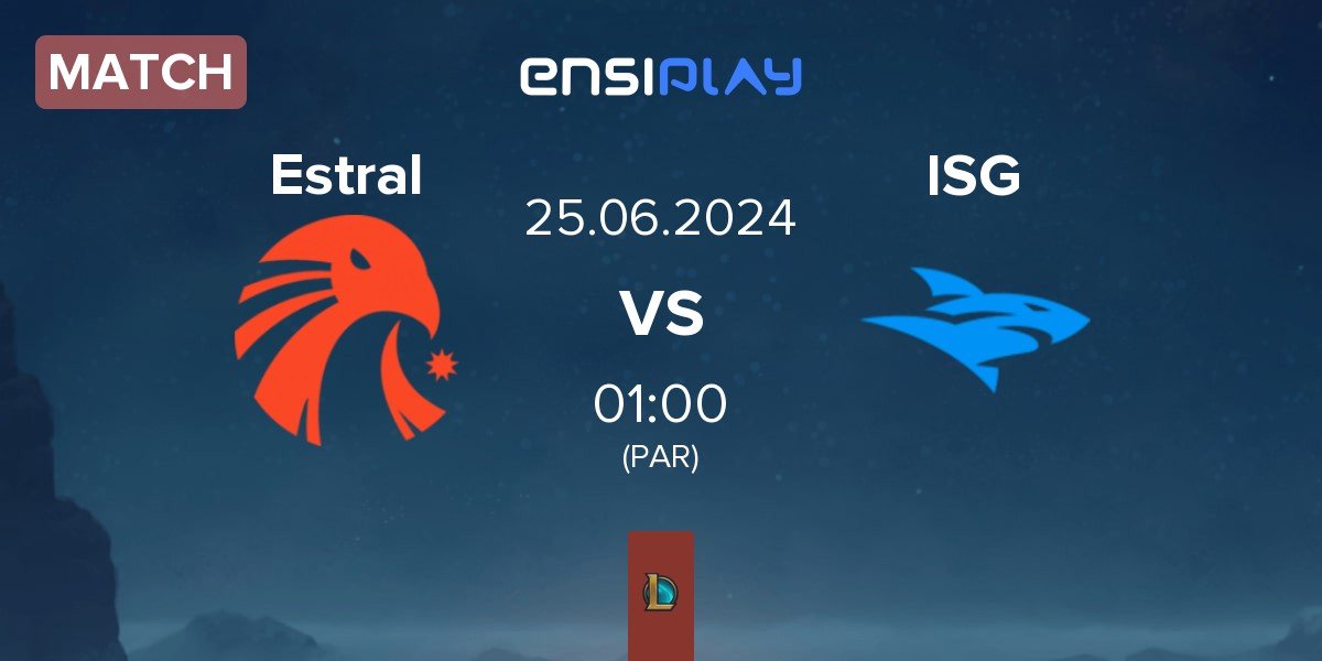 Match Estral Esports Estral vs Isurus ISG | 25.06