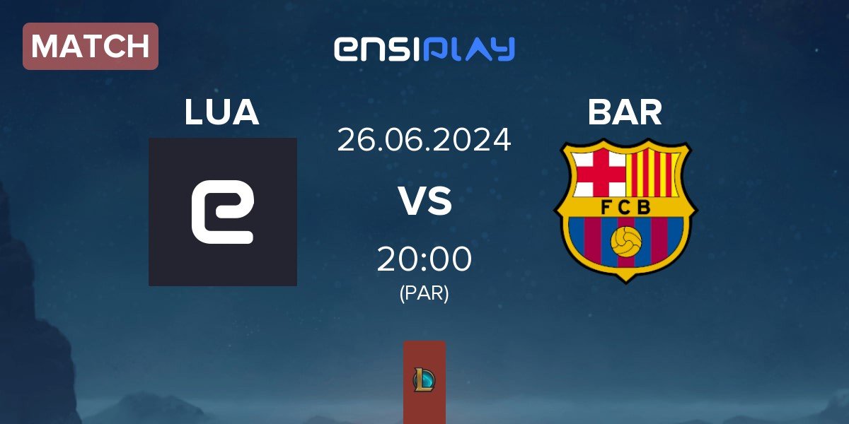 Match LUA Gaming LUA vs Barça eSports BAR | 26.06