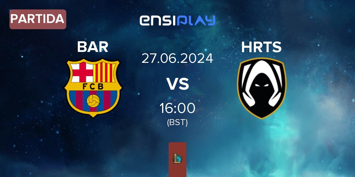 Partida Barça eSports BAR vs Team Heretics Academy HRTS | 27.06