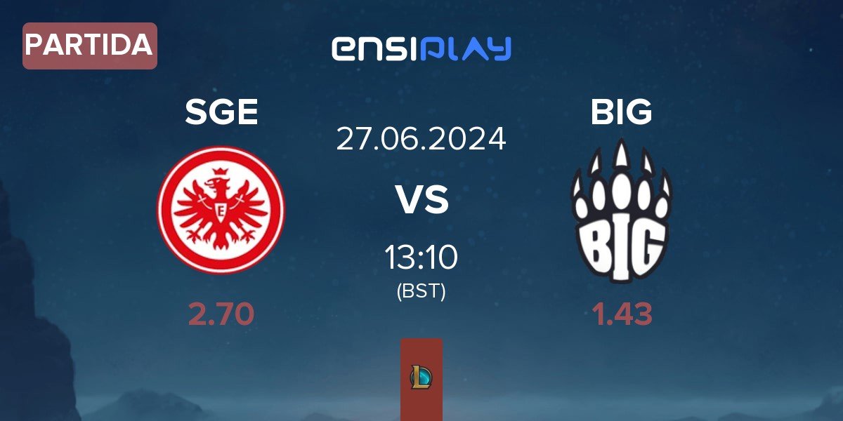 Partida Eintracht Frankfurt SGE vs BIG | 27.06
