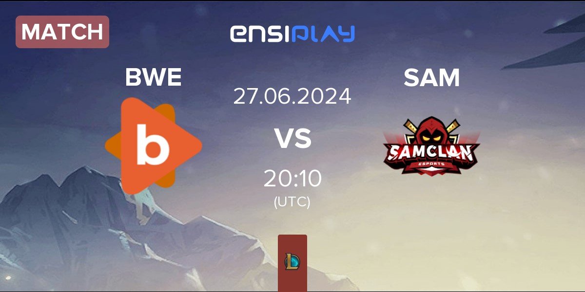 Match Byteway Esports BWE vs SAMCLAN Esports Club SAM | 27.06