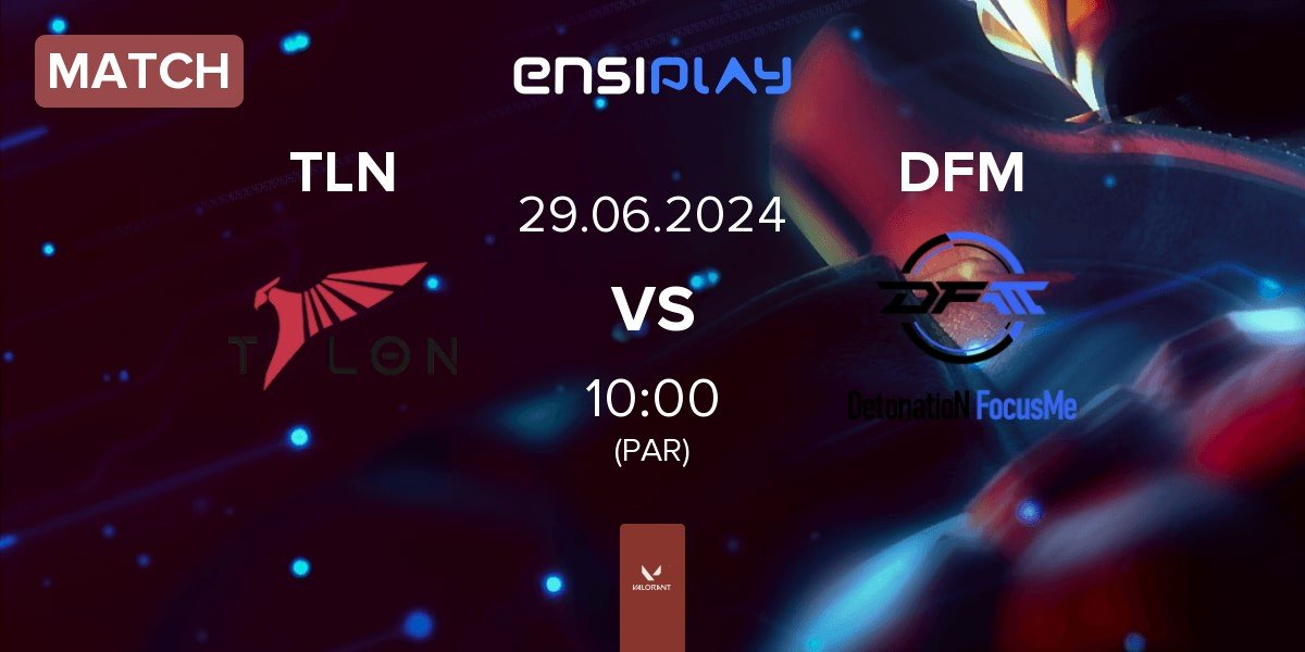 Match Talon Esports TLN vs DetonatioN FocusMe DFM | 29.06
