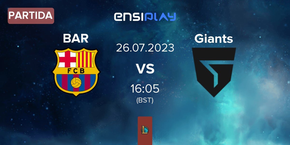 Partida Barça eSports BAR vs Giants GIA | 26.07