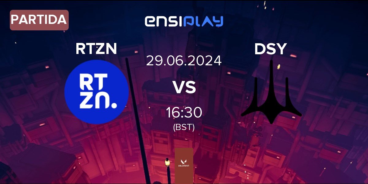 Partida RTZN vs Dsyre DSY | 29.06