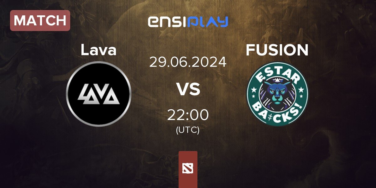 Match Lava Esports Lava vs FUSION | 29.06