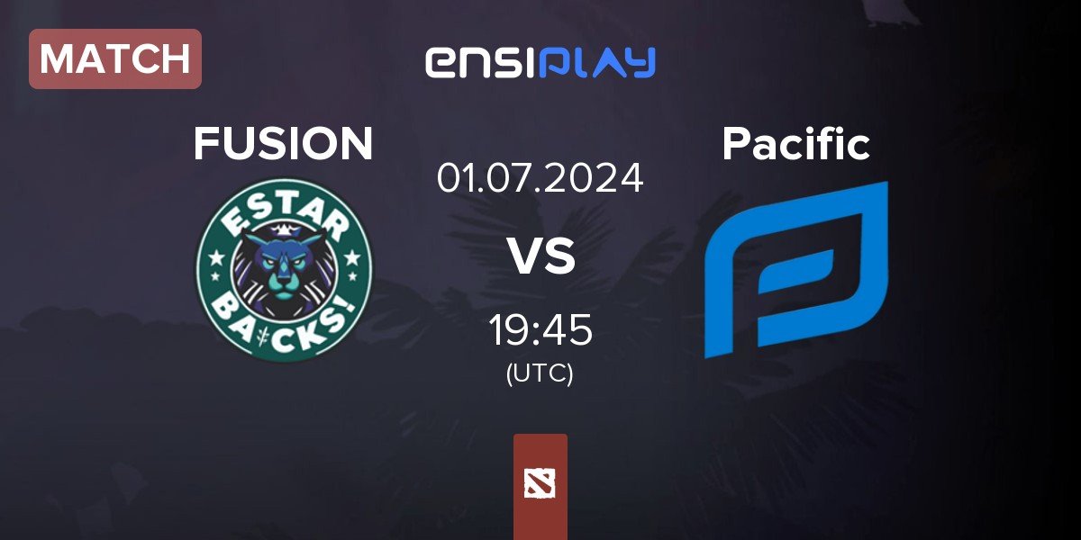 Match FUSION vs Pacific Esports Pacific | 01.07