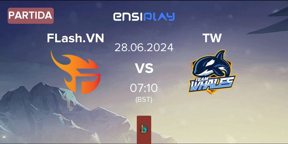 Partida Flash Vietnam FLash.VN vs Team Whales TW | 28.06