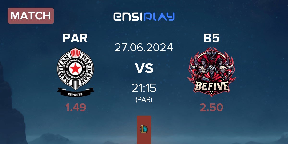 Match Partizan Esports PAR vs BeFive B5 | 27.06
