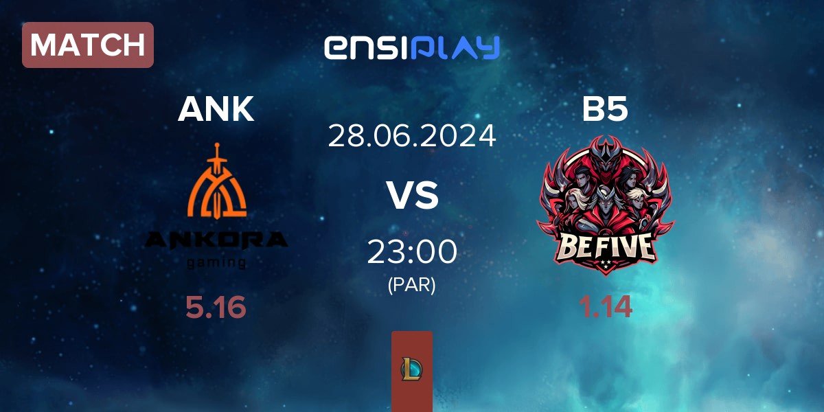 Match Ankora Gaming ANK vs BeFive B5 | 28.06