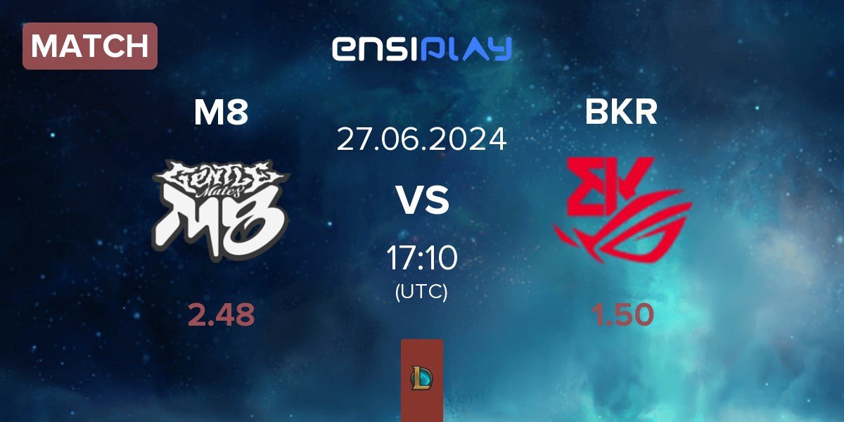 Match Gentle Mates M8 vs BK ROG Esports BKR | 27.06