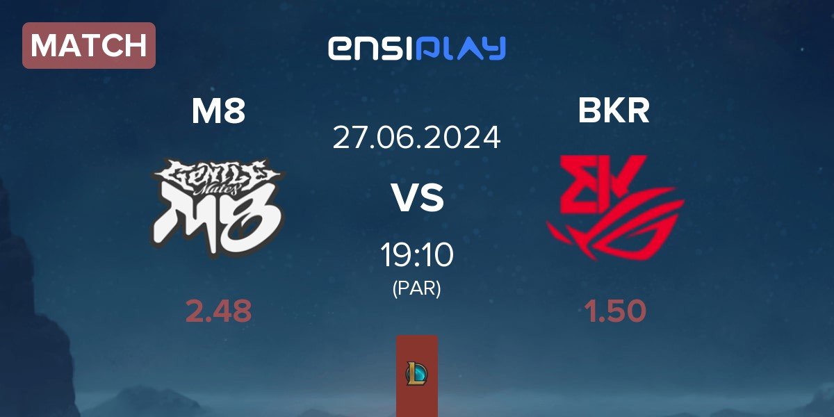 Match Gentle Mates M8 vs BK ROG Esports BKR | 27.06