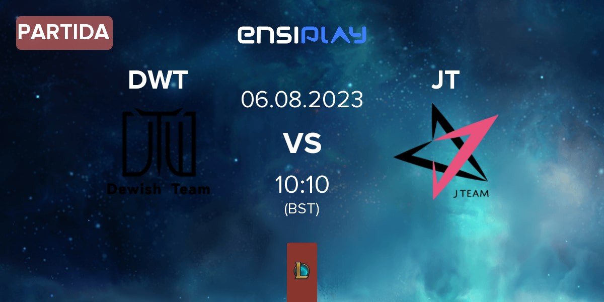 Partida Dewish Team DWT vs J Team JT | 06.08