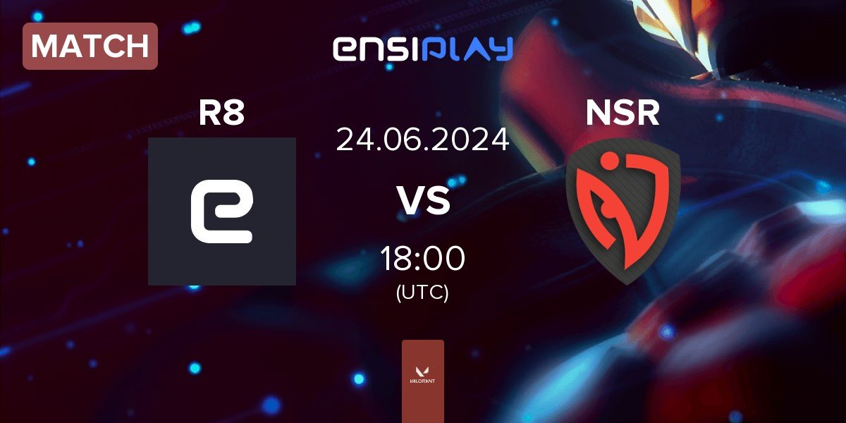 Match R8 Esports R8 vs NASR Esports NSR | 24.06