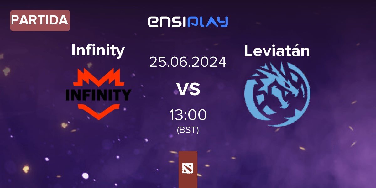 Partida Infinity Esports Infinity vs Leviatán | 25.06