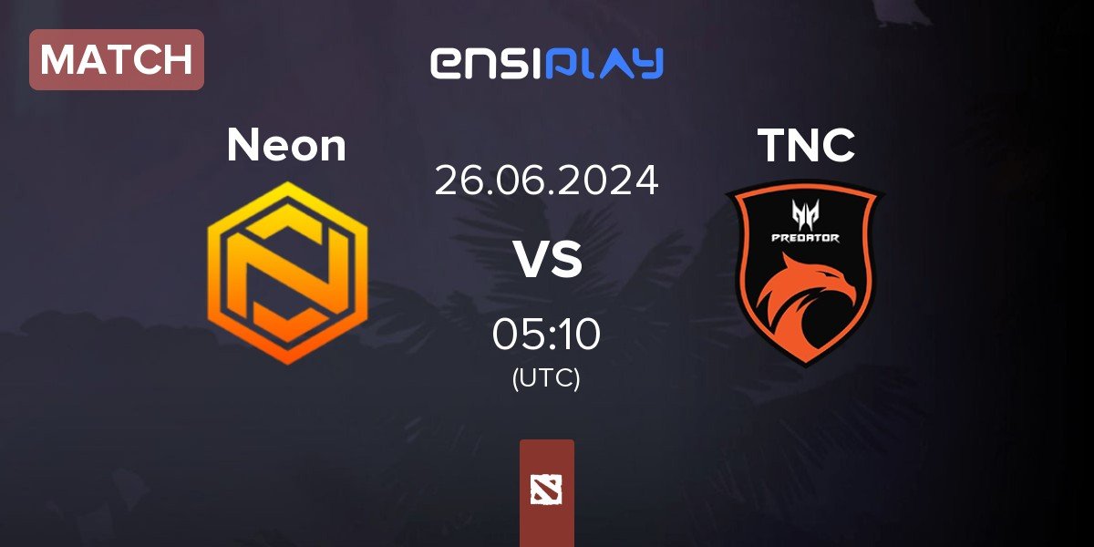Match Neon Esports Neon vs TNC Predator TNC | 26.06