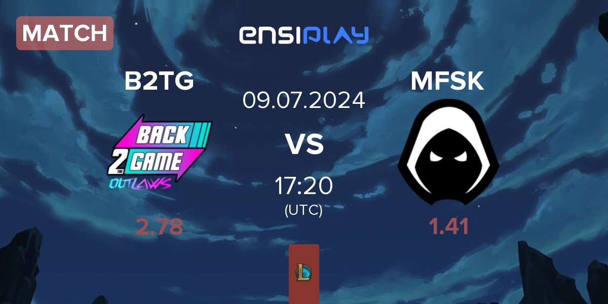 Match Back2TheGame B2TG vs Forsaken MFSK | 09.07