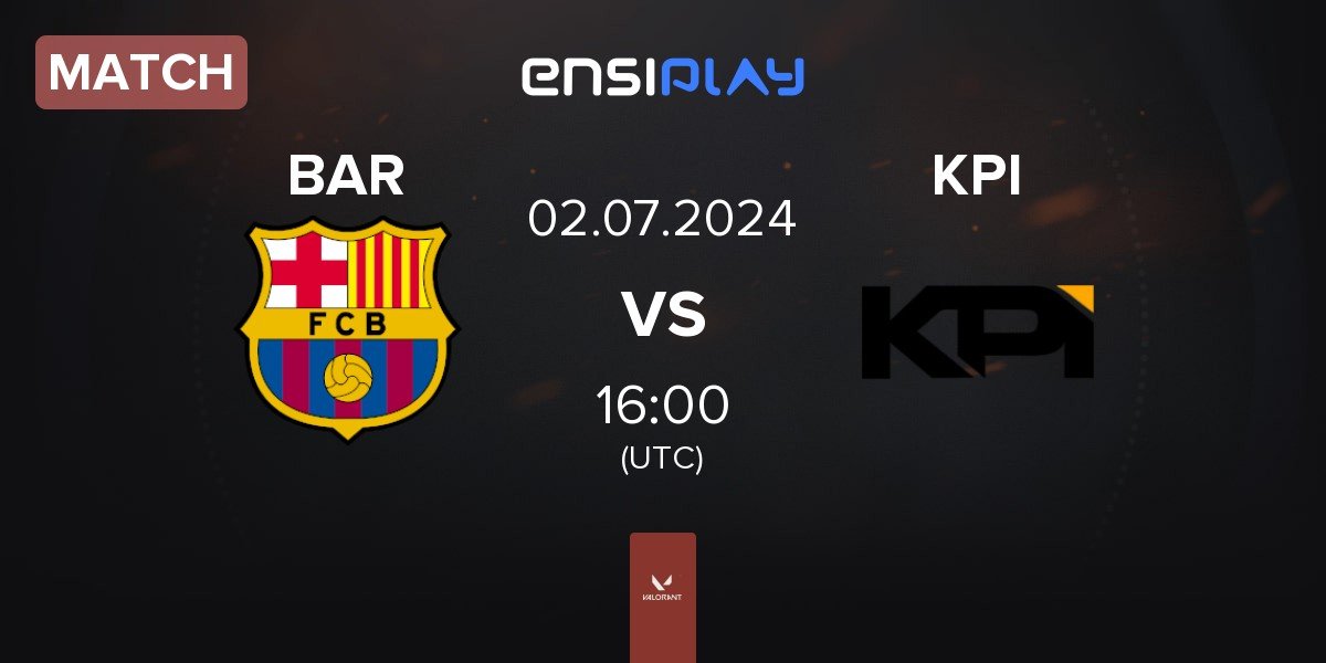 Match Barça eSports BAR vs KPI Gaming KPI | 02.07
