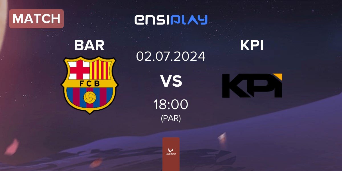 Match Barça eSports BAR vs KPI Gaming KPI | 02.07