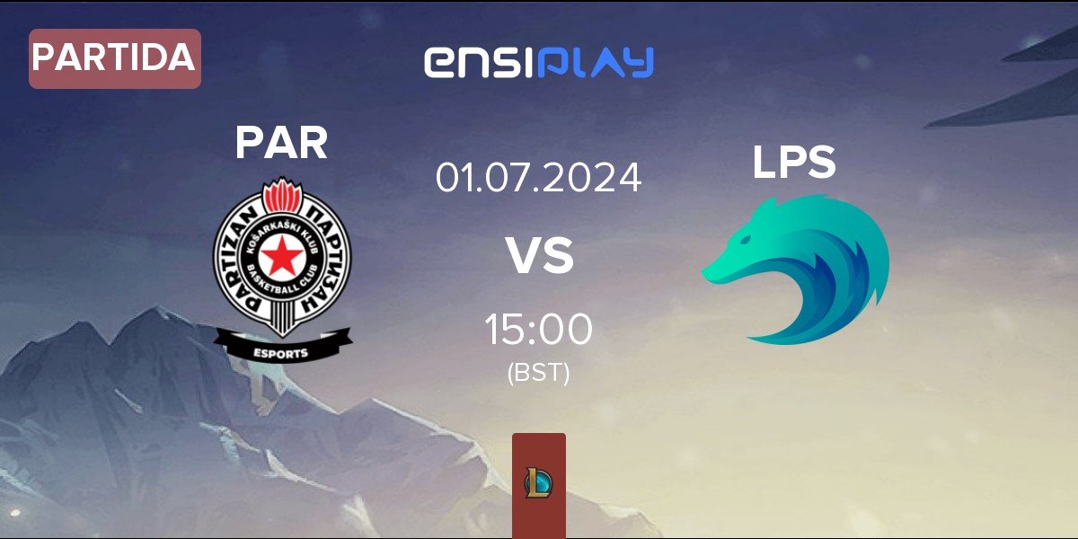 Partida Partizan Esports PAR vs Lupus Esports LPS | 01.07